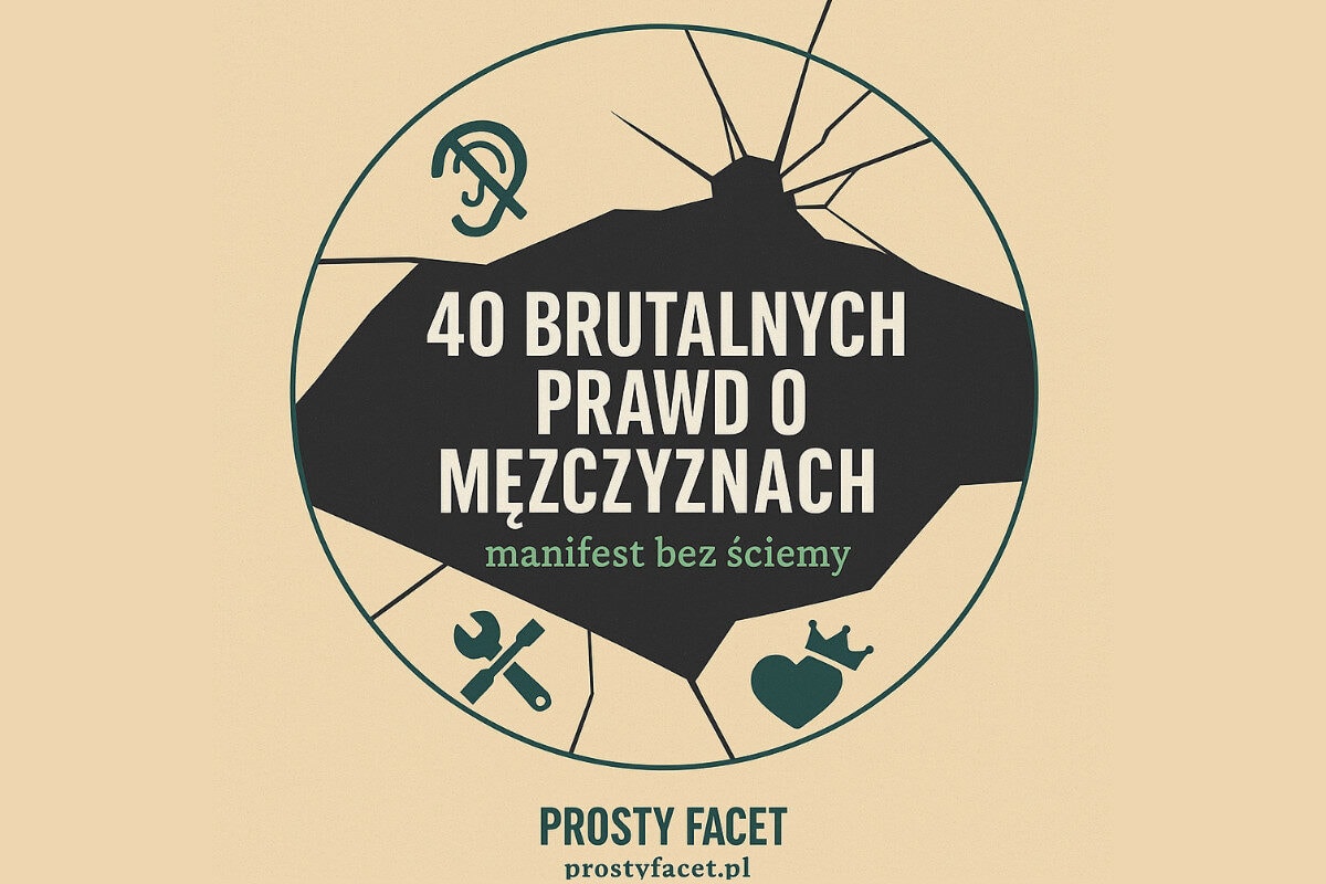 40 brutalnych prawd o mężczyznach, których kobiety nie chcą słyszeć