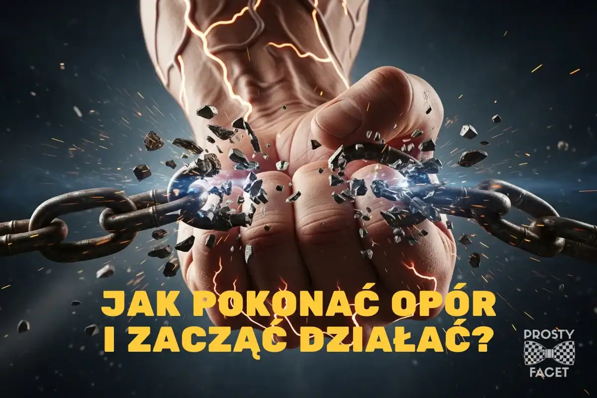 Jak pokonać opór i zacząć działać?